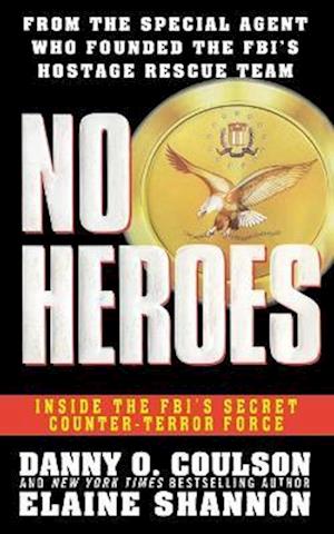 No Heroes: Inside the Fbi's Secret Counter-Terror Force