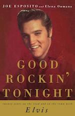 Good Rockin' Tonight: Twenty Years on the Road and on the Town with Elvis 