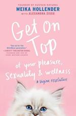 Get on Top: Of Your Pleasure, Sexuality & Wellness: A Vagina Revolution 