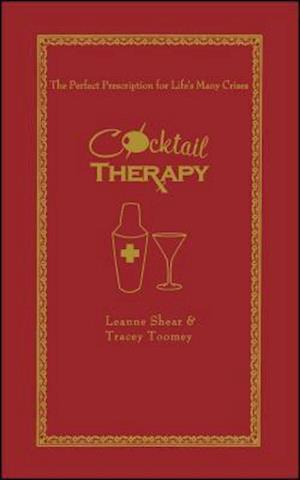 Cocktail Therapy: The Perfect Prescription for Life's Many Crises