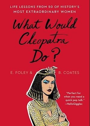 What Would Cleopatra Do?