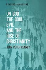 On God, The Soul, Evil and the Rise of Christianity