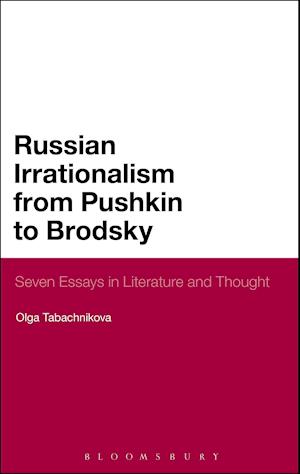 Russian Irrationalism from Pushkin to Brodsky