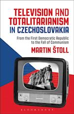 Television and Totalitarianism in Czechoslovakia