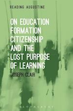 On Education, Formation, Citizenship and the Lost Purpose of Learning