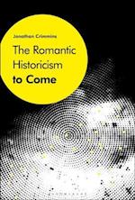 Romantic Historicism to Come