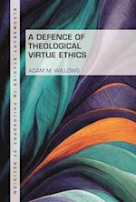 A Defence of Theological Virtue Ethics