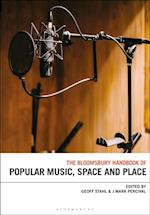 Bloomsbury Handbook of Popular Music, Space and Place