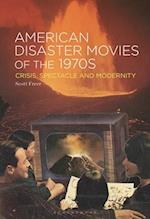 American Disaster Movies of the 1970s: Crisis, Spectacle and Modernity 