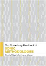 Bloomsbury Handbook of Sonic Methodologies