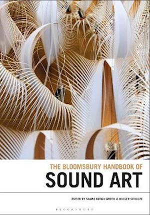Bloomsbury Handbook of Sound Art