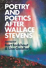 Poetry and Poetics after Wallace Stevens