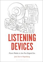 Listening Devices: Music Media in the Pre-Digital Era 