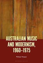 Australian Music and Modernism, 1960-1975