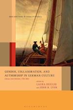 Gender, Collaboration, and Authorship in German Culture