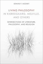 Living Philosophy in Kierkegaard, Melville, and Others