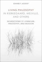 Living Philosophy in Kierkegaard, Melville, and Others