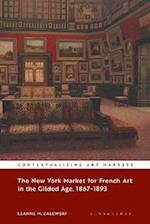 New York Market for French Art in the Gilded Age, 1867-1893