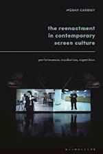 Reenactment in Contemporary Screen Culture
