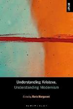 Understanding Kristeva, Understanding Modernism