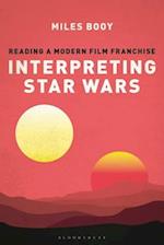 Interpreting Star Wars: Reading a Modern Film Franchise 