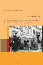 Staging West German Democracy: Governmental PR Films and the Democratic Imaginary, 1953-1963 