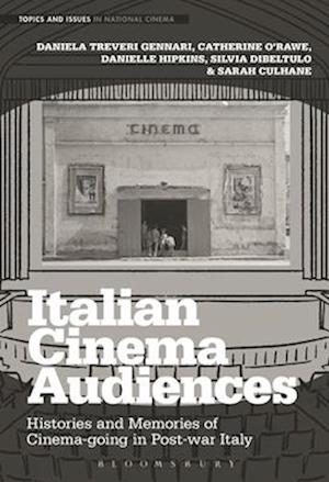 Italian Cinema Audiences: Histories and Memories of Cinema-going in Post-war Italy