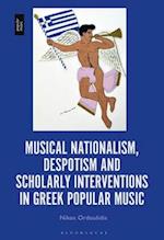 Musical Nationalism, Despotism and Scholarly Interventions in Greek Popular Music