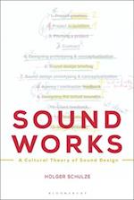 Sound Works: A Cultural Theory of Sound Design 
