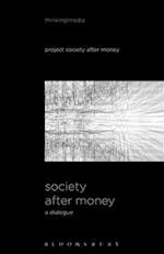 Society After Money: A Dialogue 