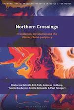 Northern Crossings: Translation, Circulation and the Literary Semi-periphery 