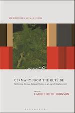 Germany from the Outside: Rethinking German Cultural History in an Age of Displacement 