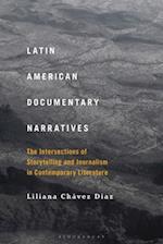 Latin American Documentary Narratives: The Intersections of Storytelling and Journalism in Contemporary Literature 