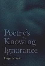 Poetry's Knowing Ignorance