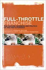 Full-Throttle Franchise: The Culture, Business and Politics of Fast & Furious 