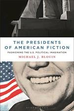 The Presidents of American Fiction: Fashioning the U.S. Political Imagination 