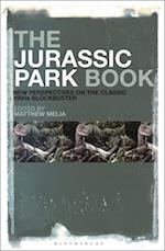 The Jurassic Park Book: New Perspectives on the Classic 1990s Blockbuster 