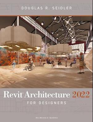 Revit Architecture 2022 for Designers