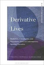 Derivative Lives: Biofiction, Uncertainty, and Speculative Risk in Contemporary Spanish Narrative 