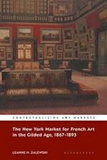 The New York Market for French Art in the Gilded Age, 1867-1893