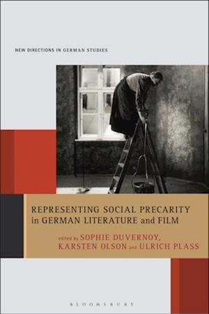 Representing Social Precarity in German Literature and Film