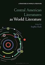 Central American Literatures as World Literature