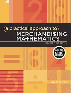 A Practical Approach to Merchandising Mathematics Revised First Edition