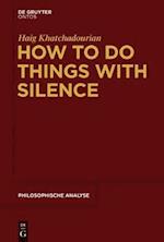 How to Do Things with Silence