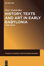 History, Texts and Art in Early Babylonia