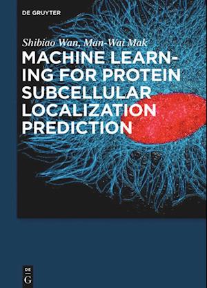 Machine Learning for Protein Subcellular Localization Prediction