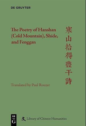 The Poetry of Hanshan (Cold Mountain), Shide, and Fenggan