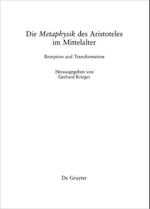 Die "metaphysik" Des Aristoteles Im Mittelalter
