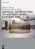 Critical Approaches to Ancient Near Eastern Art