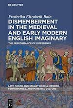 Dismemberment in the Medieval and Early Modern English Imaginary